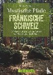 Wengel, Tassilo - Mystische Pfade Fränkische Schweiz
