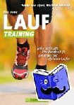 Opel, Sonja von, Reusse, Michael - Das neue Lauf-Training - Jeden Tag topfit: Das Handbuch für gesundes und effektives Laufen