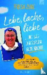 Zukic, Teresa - Lebe, lache, liebe ... und sag den Sorgen Gute Nacht!