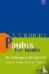 Wright, Nicholas Thomas - Paulus für heute - die Gefangenschaftsbriefe