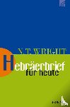 Wright, Nicholas Thomas - Hebräerbrief für heute