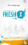 Moynagh, Michael - Fresh X - das Praxisbuch