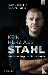 Stahl, Michael, Schmiedel, Martin - Kein Herz aus Stahl