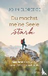 Eldredge, John - Du machst meine Seele stark
