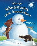 Butler, M. Christina - Wie der Schneemann einen Freund bekam