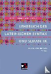 Burkard, Thorsten, Schauer, Markus - Lehrbuch der lateinischen Syntax und Semantik