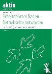 Helml, Ewald - Arbeitnehmer fragen - Betriebsräte antworten