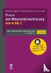 Bohlender, Tanja, Deppisch, Herbert, Feuerhahn, Sven, Jung, Robert - Praxis der Mitarbeitervertretung von A bis Z