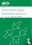 Helml, Ewald - Arbeitnehmer fragen - Betriebsräte antworten