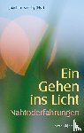  - Ein Gehen ins Licht: Nahtoderfahrungen