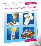Schwikart, Georg, Möller, Silvia - Fastenzeit und Ostern den Kindern erklärt