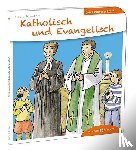 Schwikart, Georg - Katholisch und Evangelisch den Kindern erklärt