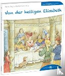 Bottermann-Broj, Maria R - Von der heiligen Elisabeth den Kindern erzählt