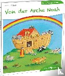 Abeln, Reinhard - Von der Arche Noah den Kindern erzählt