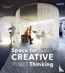 Kohlert, Christine, Cooper, Scott - Space for Creative Thinking: Design Principles for Work and Learning Environments