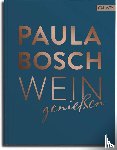 Bosch, Paula - Wein genießen
