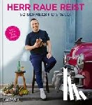Raue, Tim - Herr Raue reist