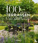Krause, Antje - Die 100 schönsten Terrassen und Sitzplätze