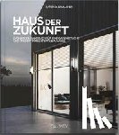 Brubacher, Barbara - Das Haus der Zukunft
