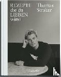 Straker, Thomas - Rezepte, die du lieben wirst