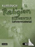  - Kursbuch Religion Elementar 5/6. Lehrermaterialien