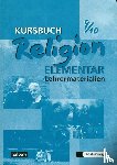  - Kursbuch Religion Elementar 9/10. Lehrermaterialien