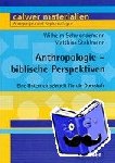 Schwendemann, Wilhelm, Stahlmann, Matthias - Anthropologie - biblische Perspektiven - Eine Unterrichtseinheit für die Oberstufe