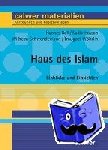 Ball, Hannes, Hassan, Sadik, Schwendemann, Wilhelm, Wöhrlin, Traugott - Haus des Islam - Einblicke und Einsichten