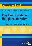 Heger, Moritz, Stark, Nelia, Storz, Reinhard - Das Kirchenjahr im Religionsunterricht