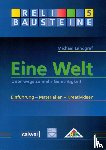Landgraf, Michael - Eine Welt - Unterwegs zu mehr Gerechtigkeit Einführung - Materialien - Kreativideen In Zusammenarbeit mit dem Ev. Presseverlag Pfalz und RPE
