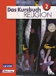  - Das Kursbuch Religion 2 Neuausgabe. Schülerbuch