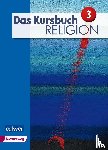  - Das Kursbuch Religion 3 "Neuausgabe"