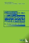 Büttner, Gerhard, Dieterich, Veit-Jakobus, Roose, Hanna - Einführung in den Religionsunterricht - Eine kompetenzorientierte Didaktik