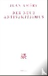 Améry, Jean - Der neue Antisemitismus