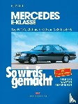 Etzold, Hans-Rüdiger - So wird's gemacht. Mercedes E-Klasse Typ W 124, 200 bis E320 von 1/85 bis 6/95