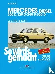 Etzold, Rüdiger - So wird's gemacht. Mercedes 200 D/ 220 D/ 240 D/ 300 D Typ W 123 Diesel Jan. '76 bis Dez. '84