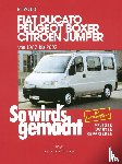  - So wird's gemacht. Fiat Ducato / Peugeot Boxer / Citroen Jumper. Von 1982 bis 2002