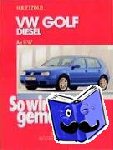  - So wird's gemacht. VW Golf IV Diesel 68-150 PS ab 9/97 bis 9/03, Bora Diesel 68-115 PS ab 9/98 - Pflegen - warten - reparieren