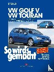 Etzold, Hans-Rüdiger - So wird's gemacht. VW Golf V 10/03-9/08, VW Touran I