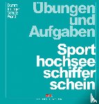 Irminger, Peter, Schultz, Harald, Wand, Christoph, Damm, Peter - Übungen und Aufgaben Sporthochseeschifferschein