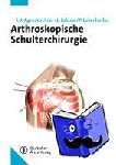  - Arthroskopische Schulterchirurgie