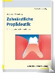  - Zahnärztliche Propädeutik