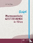 Effertz, Dennis A. - Pharmazeutische Gesetzeskunde in Fällen