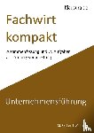 Fischer, Michael, Weber, Thomas - Fachwirt kompakt Unternehmensführung