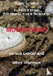 Schubert, Traude, Mayer, Peter F. - Mushrooms against cancer and other diseases