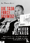 Borer, Thomas - Die Task Force Schweiz - Zweiter Weltkrieg - Band 2
