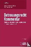 Bienwald, Werner, Bienwald, Christa, Felix, Jörg, Glaab, Sarah - Betreuungsrecht Kommentar