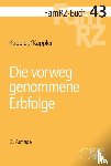 Kappler, Tobias, Kappler, Susanne - Die vorweggenommene Erbfolge