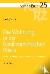 Götz, Isabell, Giers, Michael - Die Wohnung in der familienrechtlichen Praxis