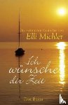 Michler, Elli - Ich wünsche dir Zeit